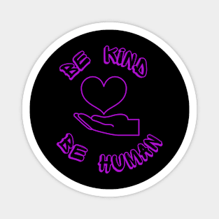 be kind be human Magnet